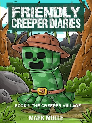cover image of The Friendly Creeper Diaries Book 1